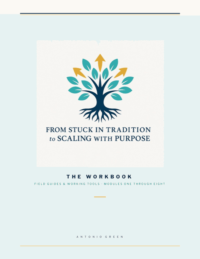 From Stuck in Tradition to Scaling with Purpose, the workbook by Antonio Green